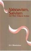 Vaisnavism Saivism and Minor Religious Systems