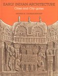 Early Indian Architecture: Cities and City-Gates Hardcover