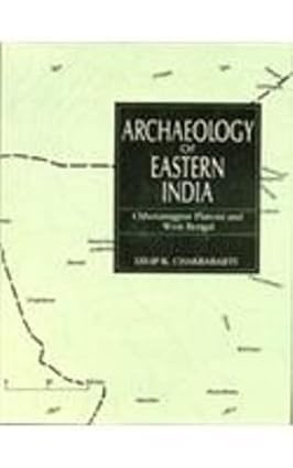 Archaeology of Eastern India: Chhotanagpur Plateau & West Bengal Hardcover