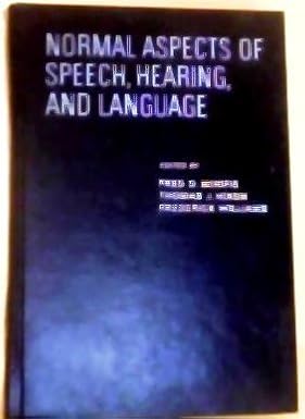 Normal Aspects of Speech, Hearing and Language