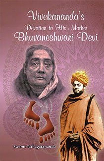 Vivekananda's Devotion to his mother Bhuvaneshwari Devi