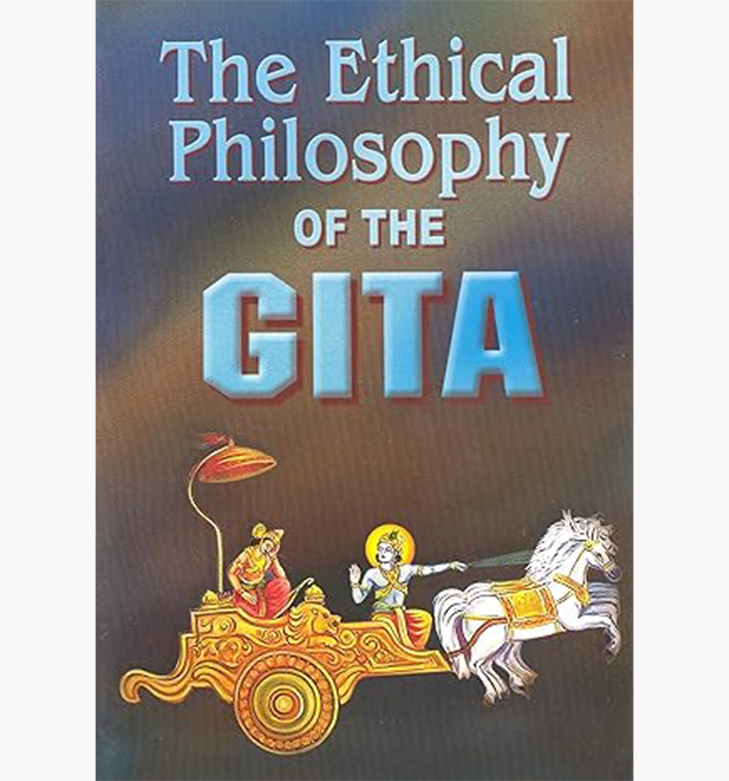 Ethical Philosophy of the Gita