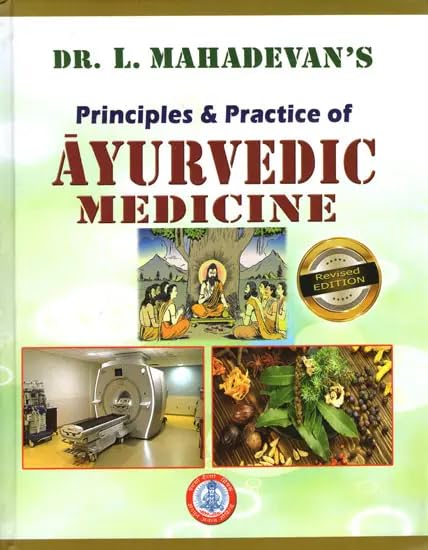 Dr. L. Mahadevan's Principles and Practice of Ayurvedic Clinical Medicine-Revised Edition 2024th Hardcover