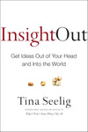 Insight Out: Get Ideas Out of Your Head and Into the World