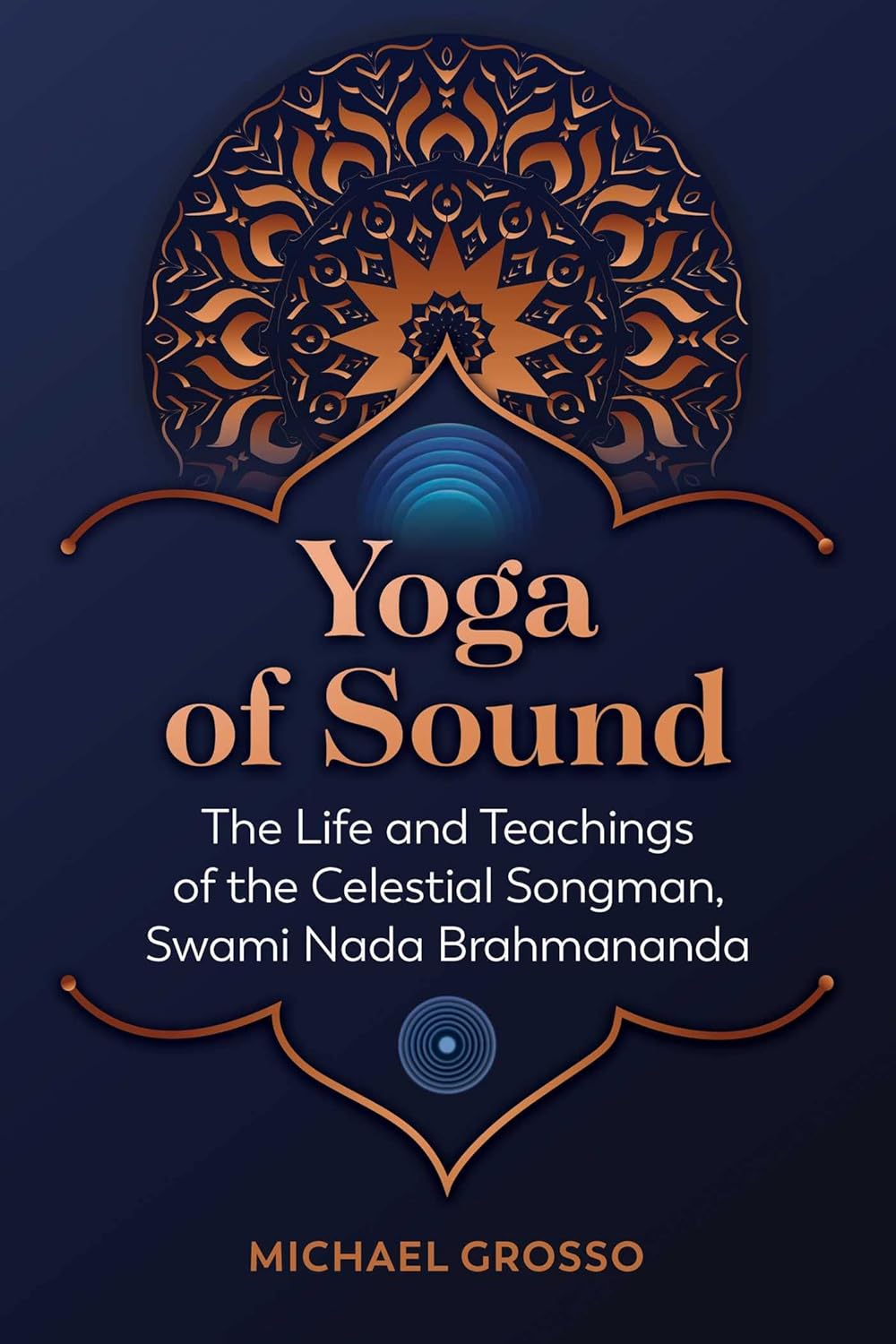 Yoga of Sound: The Life and Teachings of the Celestial Songman, Swami Nada Brahmananda Paperback