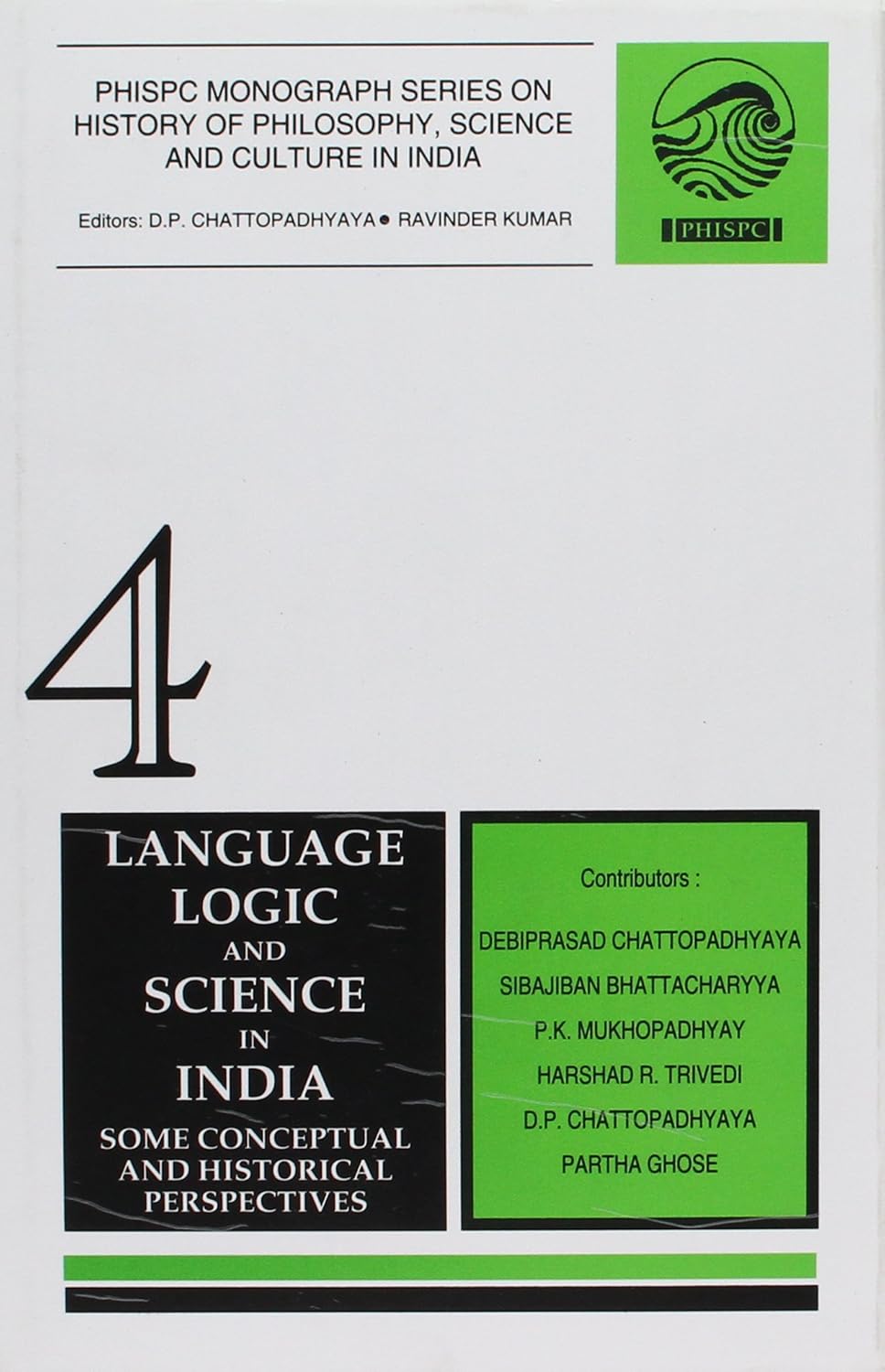 Language, Logic, and Science in India: Some Conceptual and Historical Perspectives (Phispc Monograph Series on History of Philosophy, Science and Culture in India, No 4) Hardcover