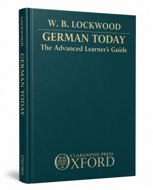 German Today: The Advanced Learner's Guide