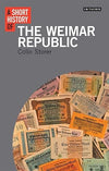 A Short History of the Weimar Republic Short History of the Weimar Republic