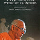 The Monk Without Frontiers: Reminiscences of Swami Ranganathananda