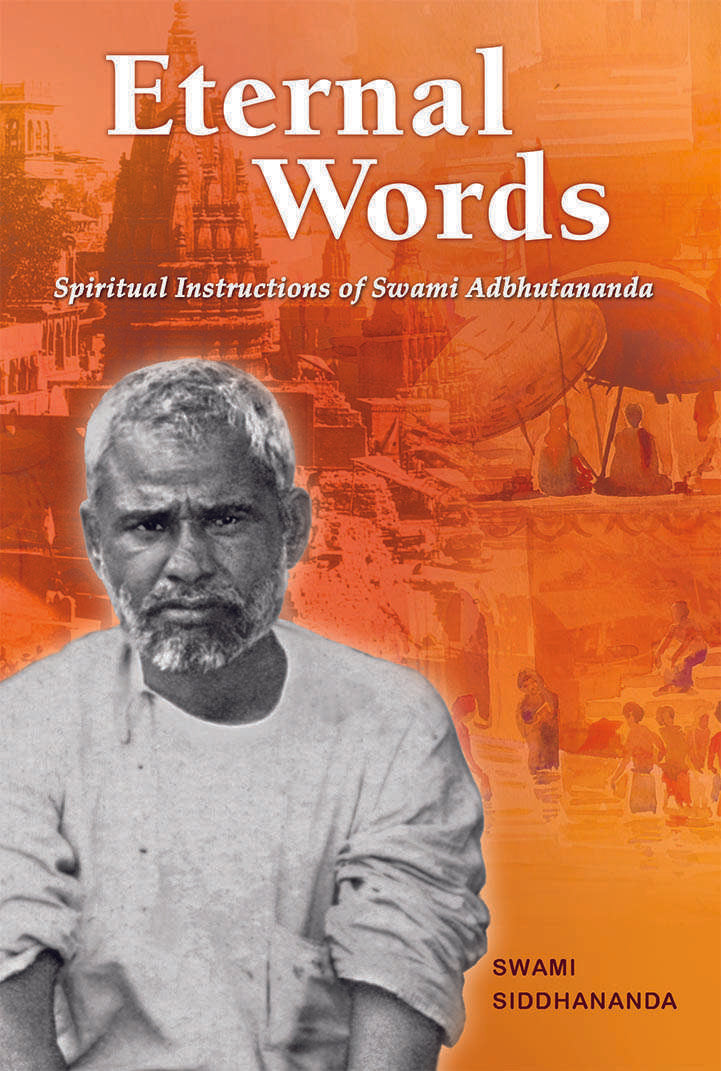 Eternal Words – Spiritual Instructions of Swami Adbhutananda