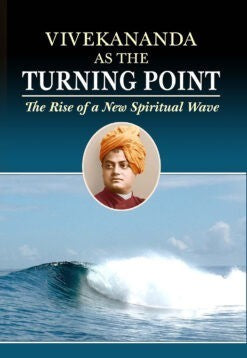 Vivekananda as the Turning Point: The rise of a new Spiritual Wave