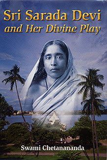 Sri Sarada Devi and Her Divine Play