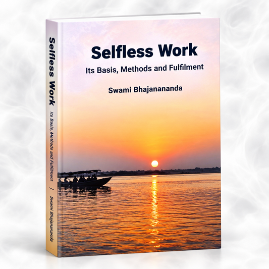 Selfless Work: Its Basis, Methods, and Fulfilment