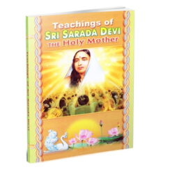 Teachings of Sri Sarada Devi, the Holy Mother