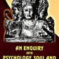 An Enquiry into Psychology, Soul, and Absolute