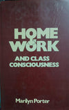 Home, Work, and Class Consciousness