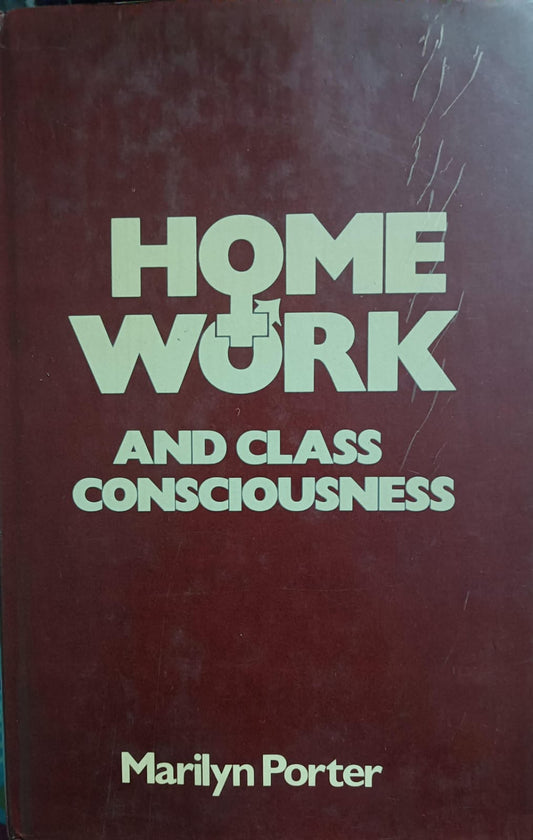 Home, Work, and Class Consciousness