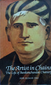 The Artist in Chains: The Life of Bankim Chandra Chatterjee