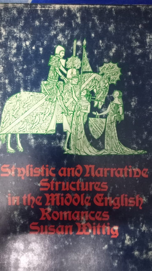 Stylistic and Narrative Structures of the Middle English Romances