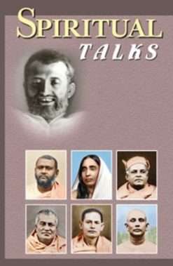 Spiritual Talks: Teachings of some Direct Disciples of Sri Ramakrishna