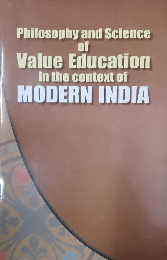Philosophy of Value Education in the Context of Modern India