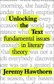 Unlocking the Text: Fundamental Problems in Literary Theory