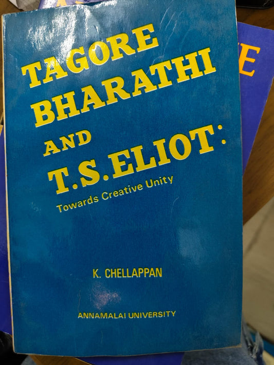 Tagore Bharathi and T. S. Eliot: Towards creative unity