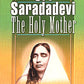 Sri Sarada Devi: The Holy Mother